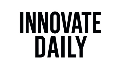 Clean bold typography with text INNOVATE DAILY modern condensed font geometric centered layout isolated on white background minimal vector design professional lettering style