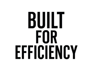 Clean bold typography with text BUILT FOR EFFICIENCY modern condensed font geometric centered layout isolated on white background minimal vector design professional lettering style