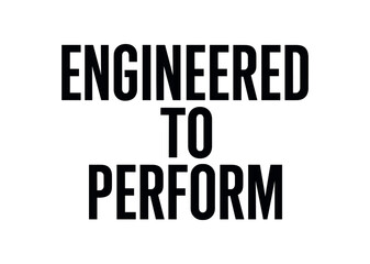 Clean bold typography with text ENGINEERED TO PERFORM modern condensed font geometric centered layout isolated on white background minimal vector design professional lettering style