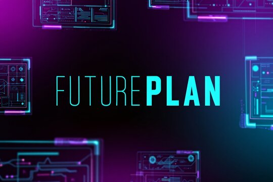 Futuristic digital interface with glowing text future plan
