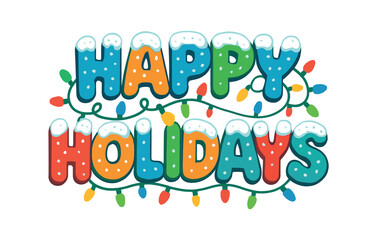 Fototapeta premium Flat vector illustration with text HAPPY HOLIDAYS playful bubble font with snow texture and Christmas lights colorful cheerful vector typography isolated on white background
