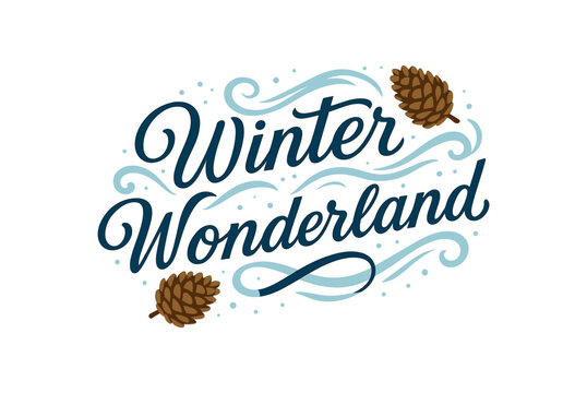 Flat vector illustration with text WINTER WONDERLAND decorative script lettering with snow trails and pinecones elegant cool flat vector composition isolated on white background