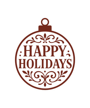 Flat vector illustration with text HAPPY HOLIDAYS stylish serif lettering inside decorative ornament ball elegant festive vector illustration isolated on white background