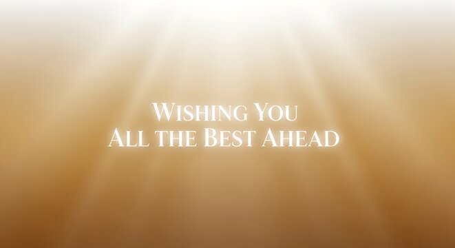 Wishing you all the best ahead with golden light rays shining down, conveying a sense of hope and positive outlook for the future