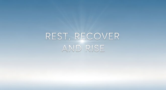 Rest, recover and rise text message on blue sky background with sun rays, motivational quote for overcoming challenges and selfimprovement