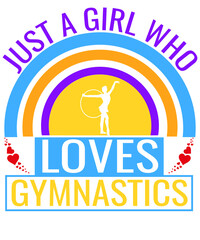 Just a Girl Who Loves Gymnastics Rainbow Design with Silhouette Gymnast and Colorful Sports Typography