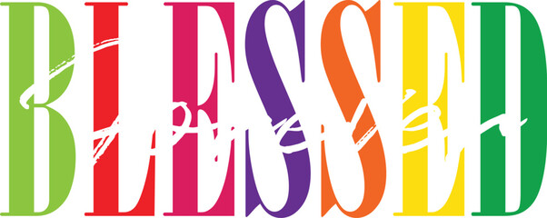 Blessed Multicolor Christian Typography Modern Praise Quote for Apparel Posters and Gift Item