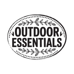 Rustic oval stamp featuring the words outdoor essentials