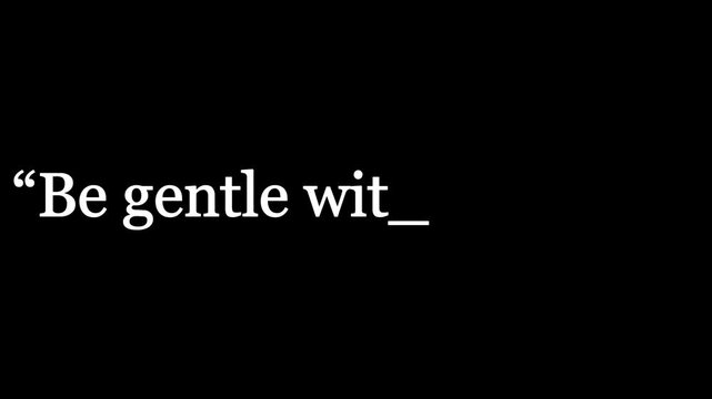 Be gentle with yourself quote in white text on a black background simple motivational message