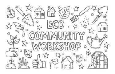 Eco community workshop lettering with hand-drawn doodle icons of gardening tools, plants, and houses, illustrating a concept of local sustainable living and neighborhood events