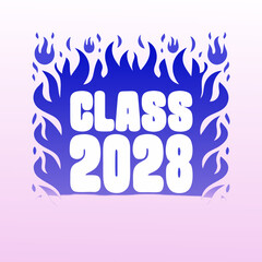 Blue flames surround white text class of 2028 graduation