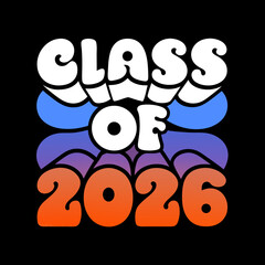 Class of 2026 retro wavy text graphic graduation high school