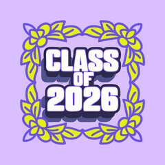 Class of 2026 text with floral frame graduation school