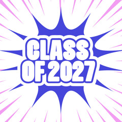 Class of 2027 comic style explosion graduation school