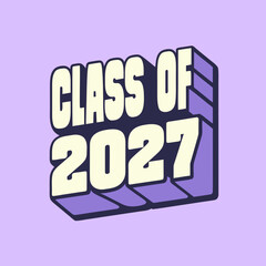Class of 2027 text with 3 D effect graduation school