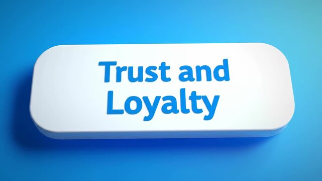 Trust and Loyalty, displayed on a rounded white button on a blue gradient background highlighting fundamental principles in business and interpersonal relationships.