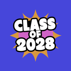 Class of 2028 bold lettering on a starburst background