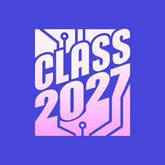 Class of 2027 Text with Circuit Board Design graduation