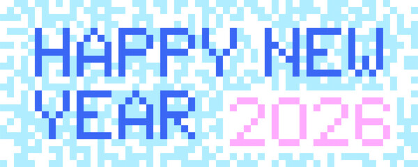 2026 pixel art banner for Happy New Year. 8-bit retro games style