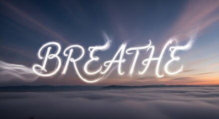The word 'BREATHE' is illuminated in a stylish script font against a dramatic sky with clouds and sunset hues, creating an inspiring and calming visual effect