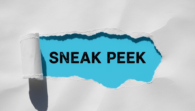 Ripped white paper revealing SNEAK PEEK text on blue background.
