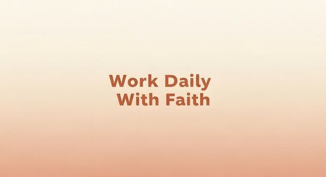Inspirational quote on a soft gradient background encouraging daily work with faith and positivity in a minimalistic style