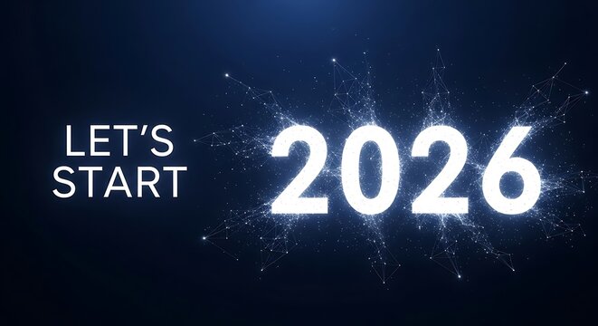 Let s start 2026 a bright future begins with a new year celebration featuring glowing numbers and sparkling effects on a dark background