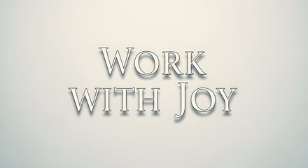Inspirational message displayed on a light background encouraging positivity and happiness in the workplace or daily life