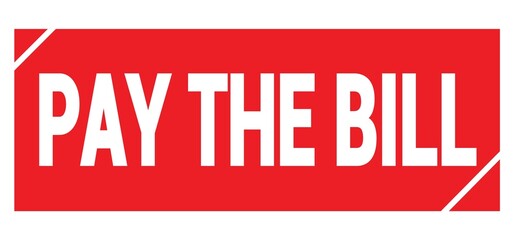 PAY THE BILL text written on red stamp sign.