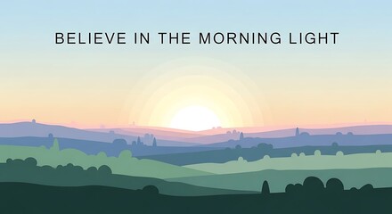 Sunrise Over Rolling Hills with Inspirational Quote.