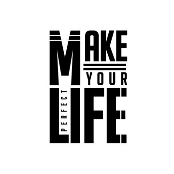  Motivational Typography T Shirt design &ndash; Make Your Life Perfect Quote, inspirational quotes t-shirt design typography quota. 