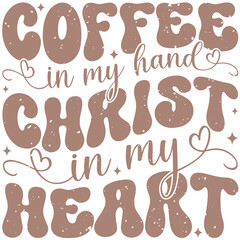 Coffee and Jesus Christ PNG | Faith & Coffee Quote Design | Inspirational Christian Typography Art