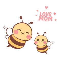 Cute bee mom and baby illustration, happy mother and child bees with hearts and love mom text, kawaii yellow cartoon character design for greeting card and sticker.