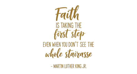 Inspirational quote about faith and taking the first step isolated on transparent background