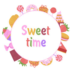 Round frame with sweets. Cookies, piece of pie, donut, candy, chocolate, cupcake, cake. Sweet store background. Flat vector illustration.
