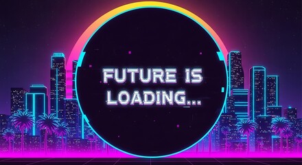 Neon cityscape with future is loading text in a circle and palm trees in the foreground
