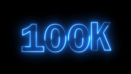 Glowing neon blue color 100k number text icon animation followers or subscribers and like comment letter celebration on black background