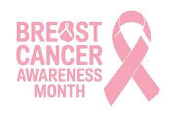 Breast Cancer Awareness Month is symbolized by a pink ribbon and the words 'BREAST CANCER AWARENESS MONTH'.