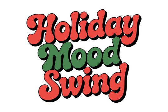 Holiday mood swing typography design in red and green colors.