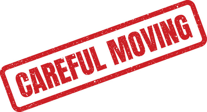 A red rectangular grunge rubber stamp with the specific phrase Careful Moving on a crisp white background