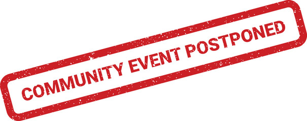 A red rubber stamp displays the message Community Event Postponed with a distressed texture on a white background