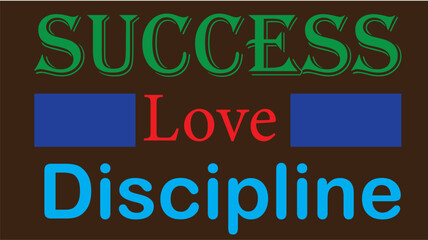 Typograph of success, love, and discipline are important elements for business motivation, represented by text on a brown background