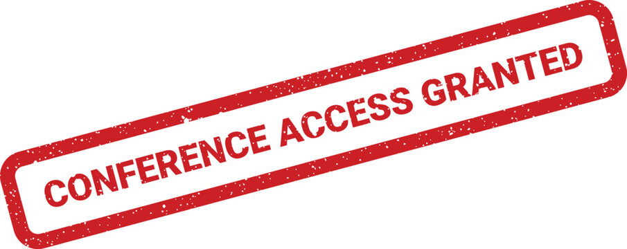Red rubber stamp with textured effect displaying CONFERENCE ACCESS GRANTED on a white background