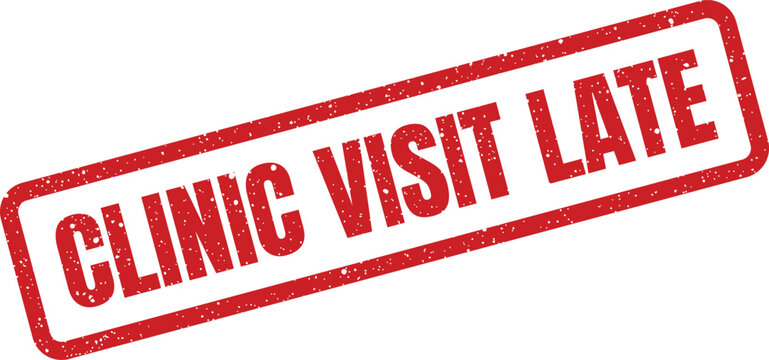 This distressed red rubber stamp clearly indicates CLINIC VISIT LATE on a clean, isolated white background