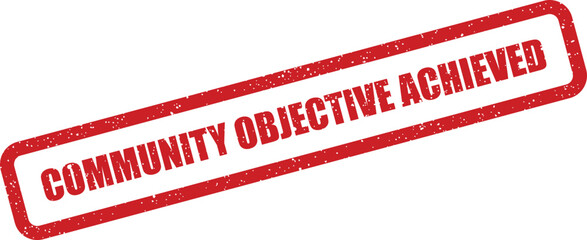This red textured rubber stamp prominently displays the phrase Community Objective Achieved on a clean white surface