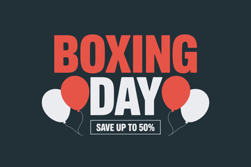 Boxing Day sale event with text 'BOXING DAY SAVE UP TO 50%' and balloons.