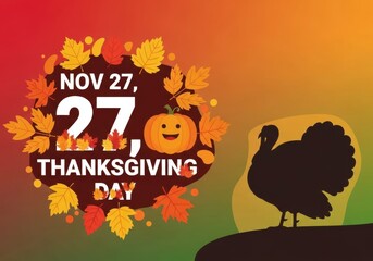 A vibrant graphic celebrating thanksgiving day on november 27th, featuring a smiling pumpkin, autumn leaves, and a silhouette of a turkey against a colorful gradient background