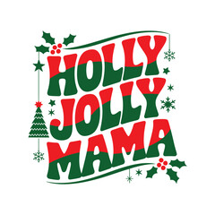Holly Jolly Mama T Shirt Design