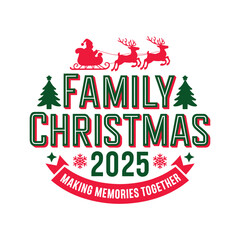 Family Christmas 2025 Making Memories Together T Shirt Design