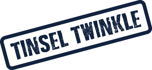 A decorative blue rubber stamp displaying TINSEL TWINKLE ideal for holiday season greetings and festive themes